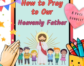 HOW to PRAY for Kids, What to Pray Kids, Kids Prayer  Activity, 8 Page Bundle Pray, Kids All Ages, PDF Kids Pray Printable, Kids Pray to God