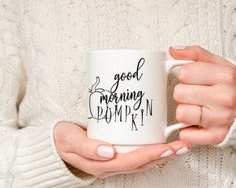Good Morning Pumpkin Coffee Mug - Fall Decor, PSL Mug (11oz, 15oz)