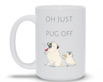 Oh solo pug off tazza di compleanno divertente, regalo divertente