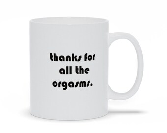 Grazie per gli orgasmi divertente tazza di San Valentino, regalo per lui