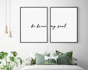 Set di stampe Be Brave My Soul: arte murale minimalista (download digitale)