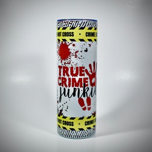 OOPSIE*** True Crime Junkie, True Crime Tumbler, Bloody Tumbler, Murder Mystery, Custom Tumbler, Custom Cup