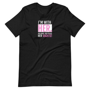 I&#39;m with her! | Her Body | Her Choice | Her Rights