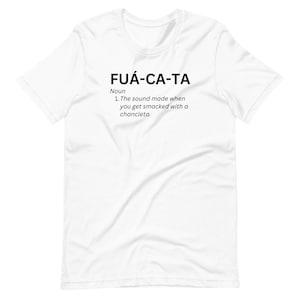Fuácata Graphic T-Shirt | Bold Cuban/Puerto Rican Expression | Trendy Men's and Women's Tee