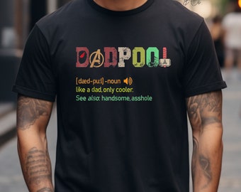 Super Hero Dadpool T-Shirt, Dad Definition Shirt, Father's Day Shirt, Like A Dad Only Cooler Tee, Dadpool Hoodie, Fathers Day