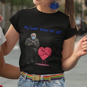 Love for Mom Bernie Sanders meme T-shirt- My heart Berns for you!  Feel the Bern gift, Inauguration mood mittens tee shirt, Romantic gift