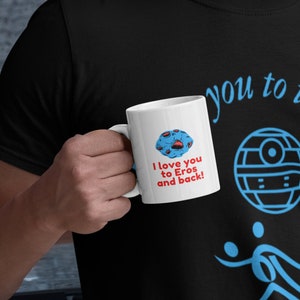 Regalo per fidanzato Astronomy Geek - Ti amo fino a Eros e ritorno Tazza da caffè/tè, regalo Romantic Expanse per nerd della fantascienza