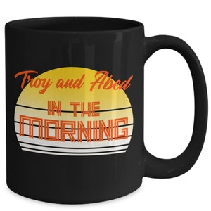 Troy and Abed cup- Greendale Community College in the morning coffee mug