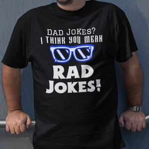 Dad jokes T-shirt, I think you mean rad jokes, bonus dad tee, gift for papa from son, dad gift, stepdad gift, uncle gift
