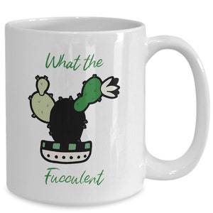 Cynical Plant mom gift- What the fucculent coffee mug, garden mug for women, crazy plant lady, succulent cactus gift, Gift for bonus mom