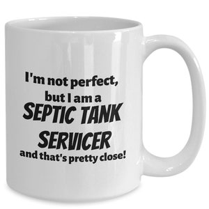 Septic tank servicer dad mug- septic tank cleaner mom gift, future septic tank servicer present, sewage tank cleaner hubby coffee cup