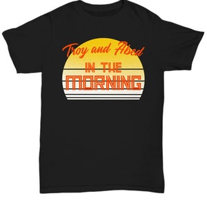 Troy and Abed T-shirt- Greendale Community College in the morning tee, six seasons and a movie