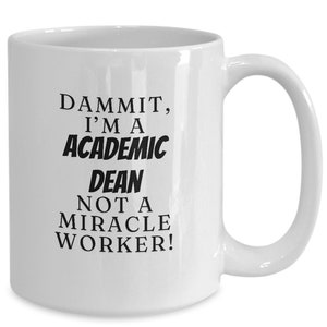 Academic dean dad mug, funny dean of academics mom coffee cup, future academic dean appreciation birthday Christmas graduation gift