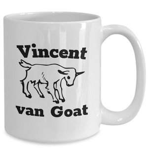 Vincent van Gogh mug- goat art tea mug, Vincent Van Goat mug, funny artist coffee cup, gifts for goat mom, goat dad, art lover gift
