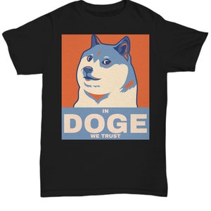 Dogecoin tee- In dogecoin we trust, to the moon, crypto doge dog shirt, bitcoin meme