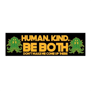 Be a kind human Bumper Sticker- Lovecraft Cthulhu be human vinyl Sticker, Cute Cthulhu, HP Lovecraft, inspirational gift for librarian women