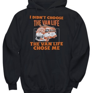 Van life hoodie- men&#39;s camping sweatshirt, van life chose me happy camper hoodie, happy trails hiking gifts for men