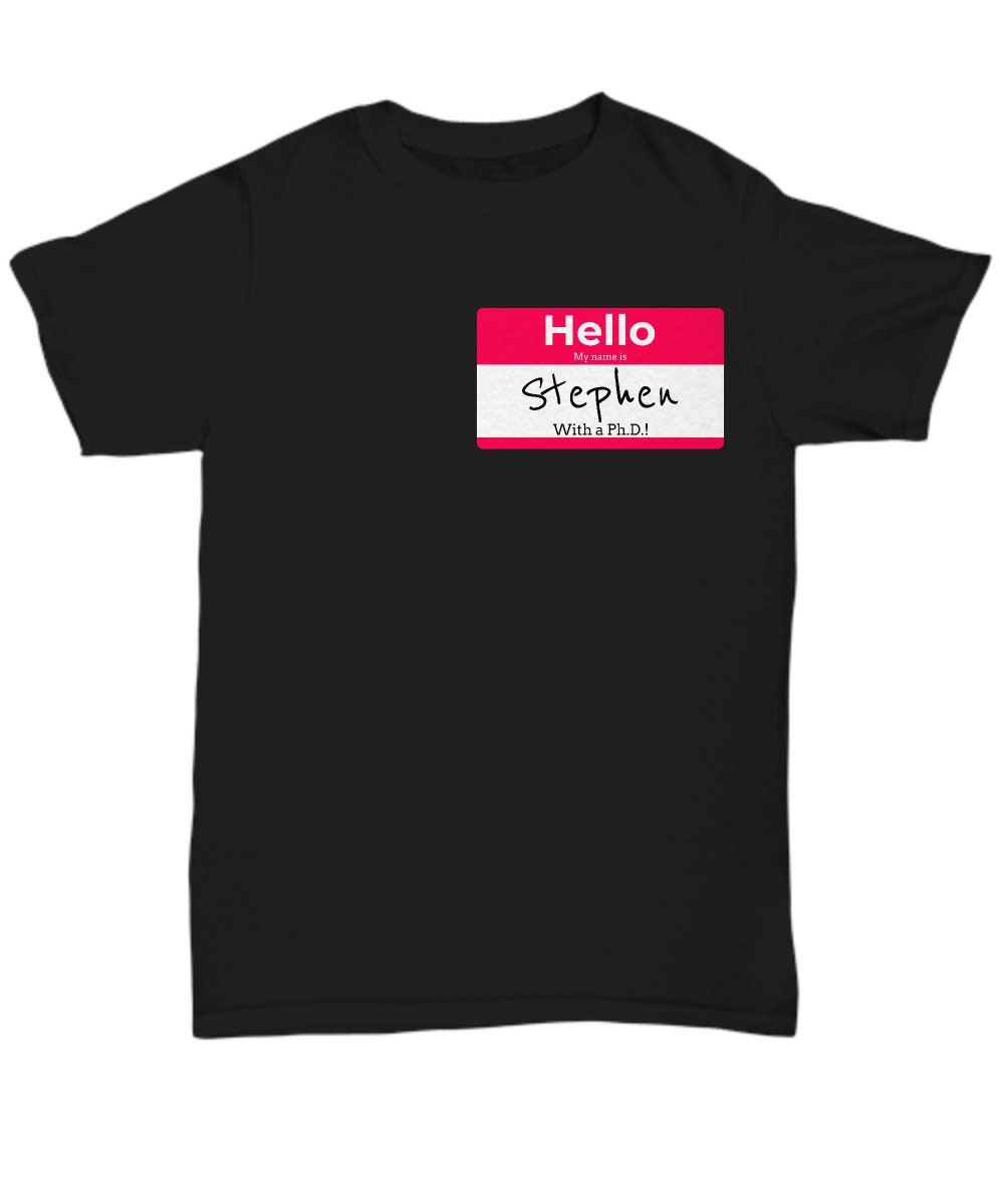 Custom Name Shirt Name Tag Shirt My Name Shirt Ph.d. Etsy UK