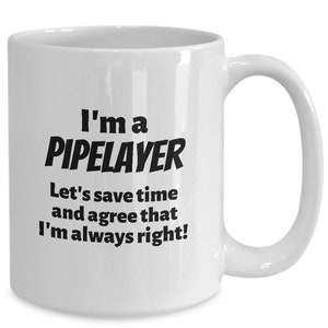Pipelayer dad mug- future pipe layer present, pipelayer husband coffee cup, pipelayer mom gift