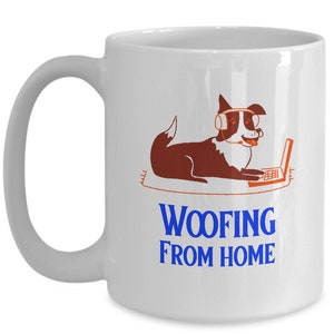 Dog mom gift- Woofing from home coffee mug, pet mugs, Zoom Tea Cup, Gift for bonus dad, Home quarantine Work, funny mugs for home office