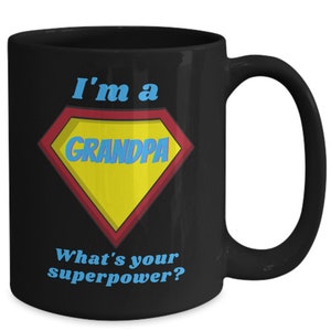 Grandpa birthday- I&#39;m a grandpa, what&#39;s your superpower? Pops coffee mug, best grandfather cup, pop pop gift, papaw mug, pappy gift