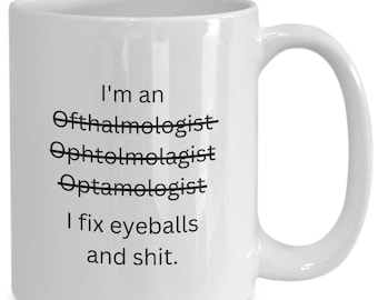 Ophthalmologist mug, ophthalmology coffee cup, Ophthalmology birthday gift for men or women, future ophthalmologist promotion present