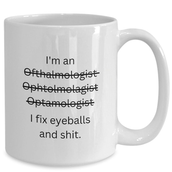 Ophthalmologist mug, ophthalmology coffee cup, Ophthalmology birthday gift for men or women, future ophthalmologist promotion present