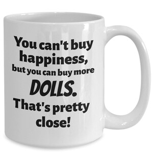 Doll collector Mother mug-doll collecting coffee cup, doll collector mom gifts, doll collector aunt mug, doll collector daughter mug