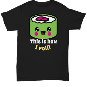 Snarky Sushi-Wortspiel Shirt, so rolle ich T-Shirt, Schwester Geburtstagsgeschenk, Mädchen, das Sushi-Geschenk liebt, Sushi-Süchtiger, japanischer Anime-Manga