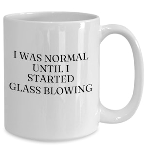 Glass-Blowing Mug, Glassblower Coffee Cup, Dad Birthday Gift, Glass Artistry Mug, Christmas Gift for Glass Artist, Handmade Craft