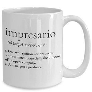 Impresario definition mug, manager coffee cup, inspirational gifts, producer gifts, new business owner gifts image 1