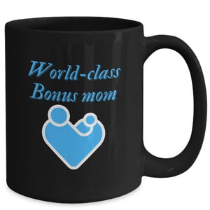 Bonus mom mug- World-class bonus mother coffee cup, gift from daughter, foster mom gift, step mom gift, Coffee Addict host mom