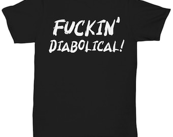 Cynical, sarcastic Boys f*ckin&#39; diabolical T-shirt- Edgy tshirt, the best gifts for butchers and spice fans