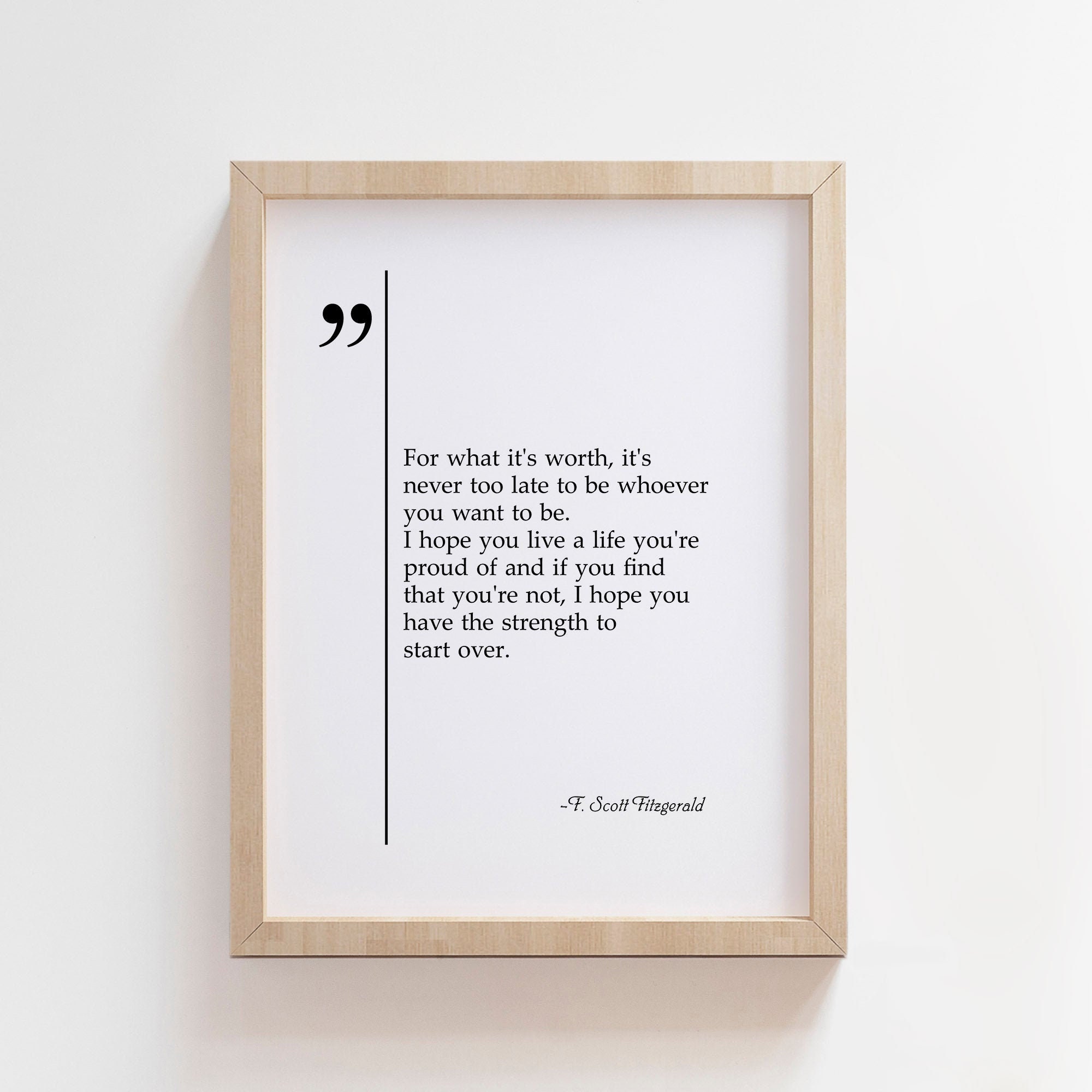 For what it's worth F. Scott Fitzgerald quote printable on Etsy
