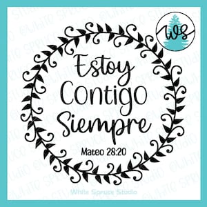 Spanish Christian SVG, Estoy Contigo Siempre, Mateo 28-20, Spanish Bible Verse, Scripture, Inspirational Spanish SVG, God is With You Always