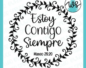 Spanish Bible Verse SVG: Estoy Contigo Siempre, Mateo 28-20 (Digital Download