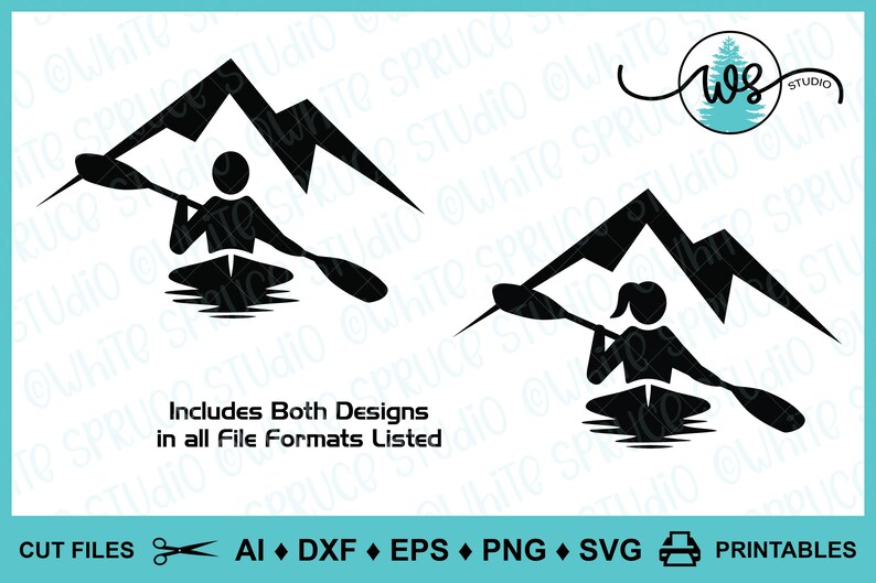 May include: Two black silhouette designs of a person kayaking in front of a mountain range. The text "Includes Both Designs in all File Formats Listed" is below the images. The text "CUT FILES AI DXF EPS PNG SVG PRINTABLES" is below the text.