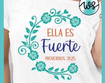 Mother's Day SVG, Spanish SVG, Ella es Fuerte, Proverbios 31-25