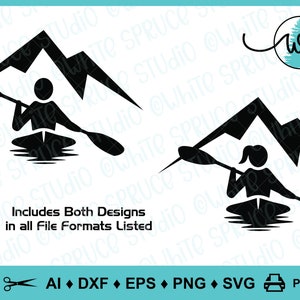 May include: Two black silhouette designs of a person kayaking in front of a mountain range. The text "Includes Both Designs in all File Formats Listed" is below the images. The text "CUT FILES AI DXF EPS PNG SVG PRINTABLES" is below the text.