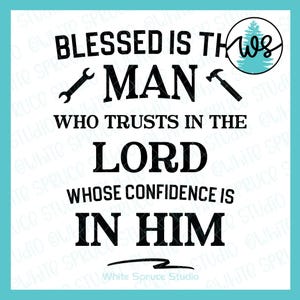 May include: Black and white typography design with a quote about trust in the Lord. The quote reads "Blessed is the man who trusts in the Lord whose confidence is in him". The design includes a small pine tree graphic and the text "White Spruce Studio".