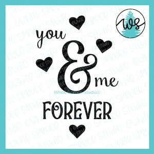 You & Me Forever SVG: Anniversary Valentine Cut File (Digital Download)