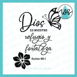 SVG espanhol, Dios es Nuestro Refugio y Fortaleza, Salmo 46-1, Verso da Bíblia em espanhol, Escritura, Flor SVG, Borboleta svg, SVG inspirador