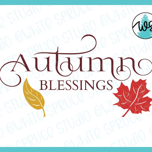 Autumn SVG, Fall SVG, Autumn Blessings, Fall Sentiment, Autumn Quote, Autumn Leaves, Fall Saying, Thanksgiving SVG, Fall Inspiration, Leaves