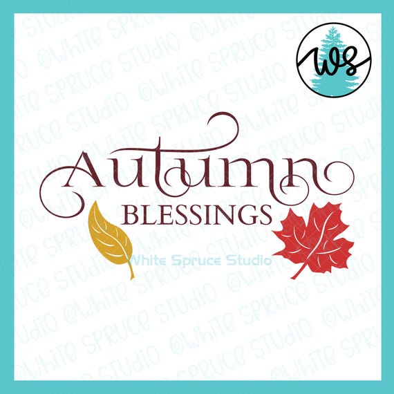 Autumn Blessings Quotes Autumn Blessings SVG: Fall Leaves Quote