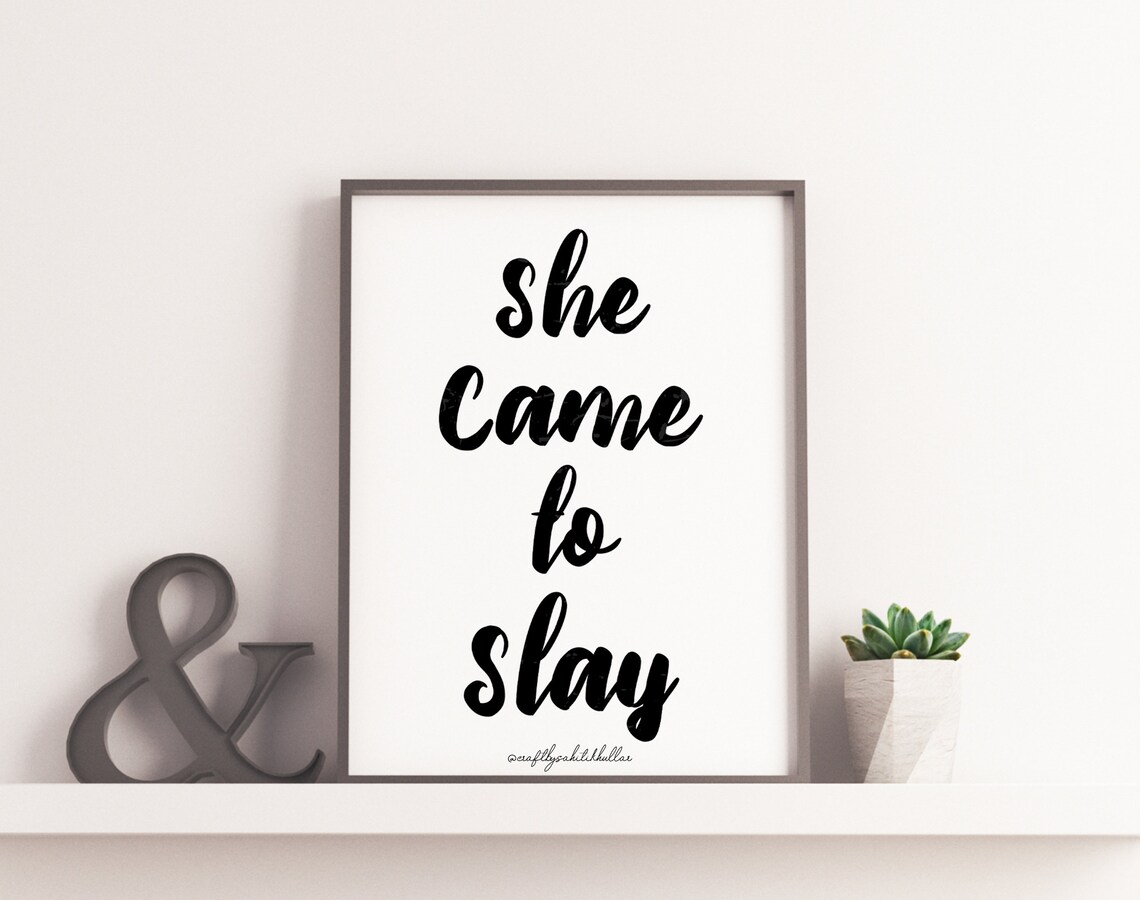 Slay Poster She Came to Slay Print Wall Art Slay Quote Etsy