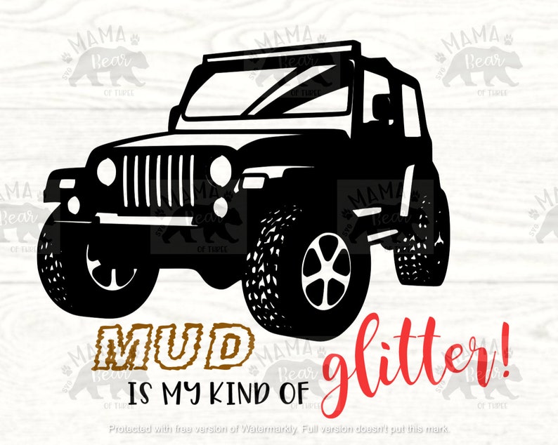 Download Mud Is My Kind Of Glitter Jeep Offroading Svg Clip Art Art Collectibles