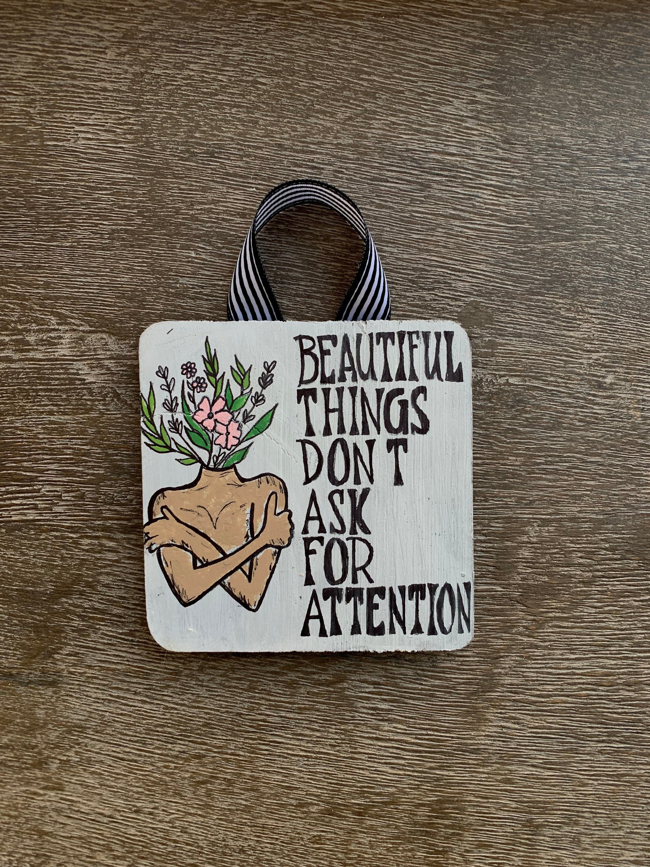 Beautiful Things Don't Ask for Attention 4x4 Wood Wall Hanging - Etsy, image size:2244x2992