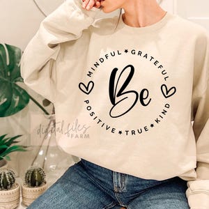 Be Kind SVG: Mindful Grateful Positive True Design (Digital Download)