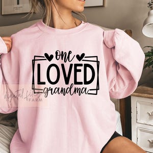 One Loved Grandma SVG PNG: Valentine&#39;s Day, Mother&#39;s Day Shirt (Digital Download)