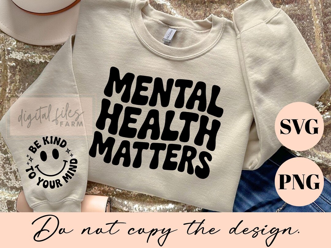 Mental Health Matters SVG, Be Kind to Your Mind, You Matter Svg, Mental ...